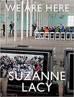 Suzanne Lacy: We Are Here
