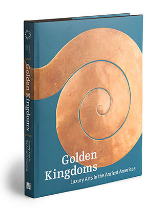 Golden Kingdoms: Luxury and Legacy in the Ancient Americas