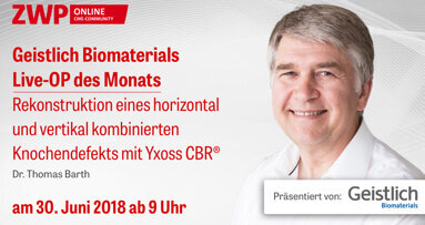 Geistlich Biomaterials Live-OP am 30. Juni ab 9 Uhr