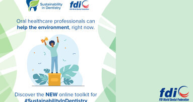 FDI: Toolkit für eine nachhaltigere Zahnmedizin präsentiert