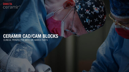 DirectaDentalGroup – Ceramir CAD/CAM BLOCKS – Clinical Perspective with Dr. Marco Tudts