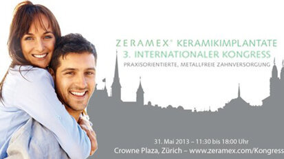 Dentalpoint lädt zum 3. Internationalen ZERAMEX-Kongress Dentalpoint lädt zum 3. Internationalen ZERAMEX-Kongress