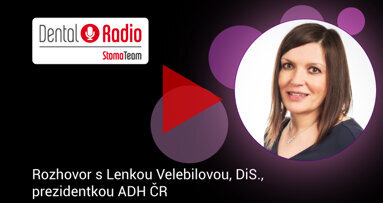 Dentální hygiena je cesta k získání pozitivního zážitku, říká prezidentka ADH ČR