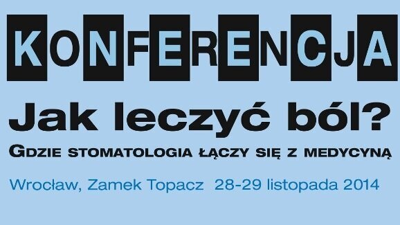 Jak leczyć ból – konferencja dla dentystów, fizjoterapeutów i lekarzy innych specjalności