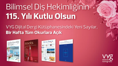 Bilimsel Diş Hekimliğinin 115. Yılına Özel, Yeni Sayılarımız Bir Hafta Hediye
