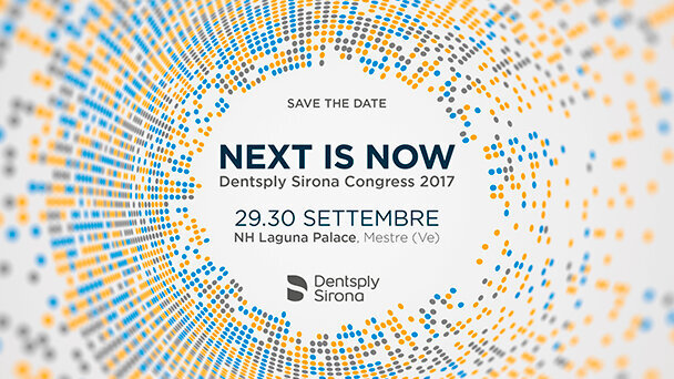 Next is Now: Dentsply Sirona Congress 2017,  per cure odontoiatriche migliori, più sicure e più veloci