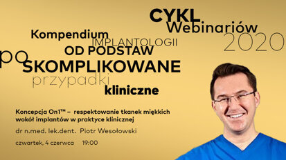Kompleksowy, trzyetapowy cykl webinariów o implantologii w praktyce