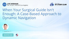 When your surgical guide isn't enough: A case-based approach to dynamic navigation