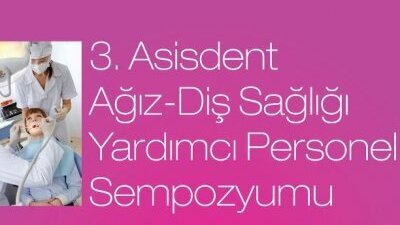 3. Asisdent Ağız-Diş Sağlığı Yardımcı Personel Sempozyumu