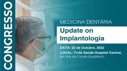 I Congresso de Medicina Dentária - Trofa Saúde decorre a 22 de outubro