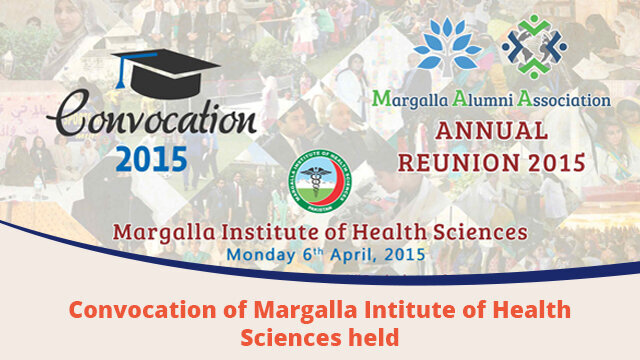 Convocation of Margalla Intitute of Health Sciences held
