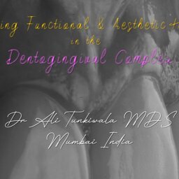 Saving Seemingly Hopeless Teeth In Aesthetic Zone: Team Approach : Dr Ali Tunkiwala