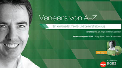 Theorie- und Demonstrationskurs „Veneers von A–Z“