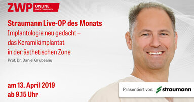 Straumann Live-OP am 13. April mit Prof. Dr. Grubeanu