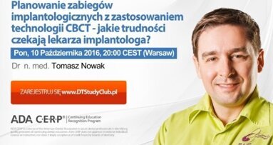 „Planowanie zabiegów implantologicznych z zastosowaniem technologii CBCT?” – webinarium DT Study Club!