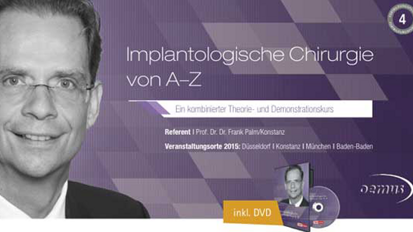 Jetzt anmelden: „Implantologische Chirurgie von A–Z“