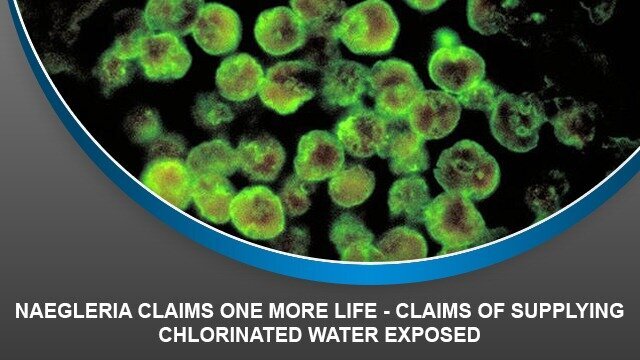 Naegleria Claims One More Life – Claims of supplying chlorinated water exposed