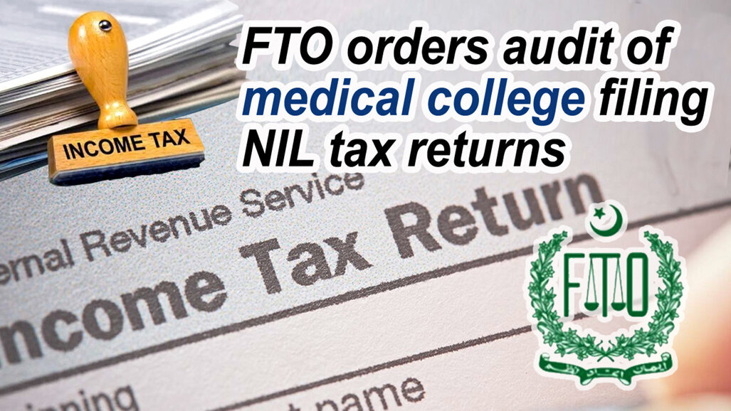 FTO orders audit of medical college filing NIL tax returns