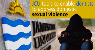 JCU tools to enable dentists to address domestic, sexual violence