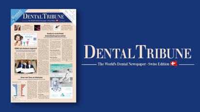 Jetzt September-Ausgabe der Dental Tribune Switzerland online lesen
