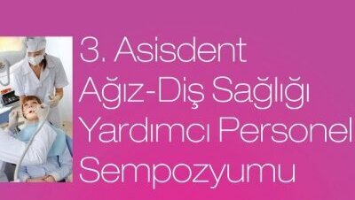 3. Asisdent Ağız-Diş Sağlığı Yardımcı Personel Sempozyumu