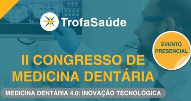 Medicina Dentária 4.0: Inovação Tecnológica em debate