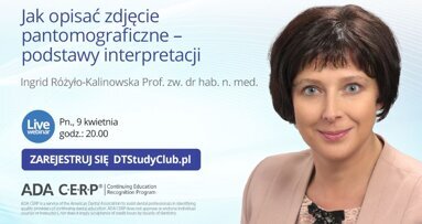 „Jak opisać zdjęcie pantomograficzne – podstawy interpretacji” – webinarium DT Study Club!