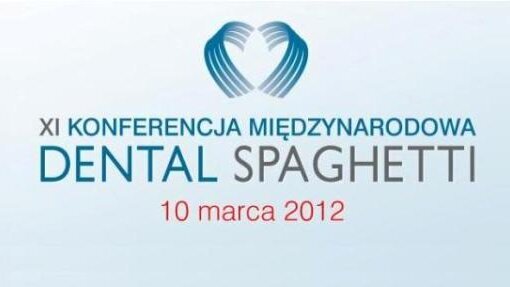 XI Konferencja Międzynarodowa „Dental Spaghetti”