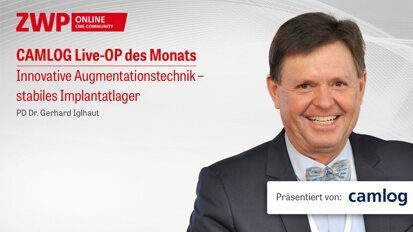 1 CME-Punkt: CAMLOG Live-OP mit Priv.-Doz. Dr. Iglhaut im Archiv 1 CME-Punkt: CAMLOG Live-OP mit Priv.-Doz. Dr. Iglhaut im Archiv