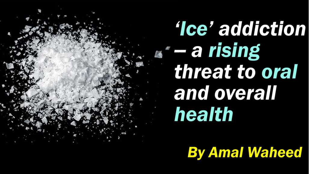 ‘Ice’ addiction -- a rising threat to oral and overall health