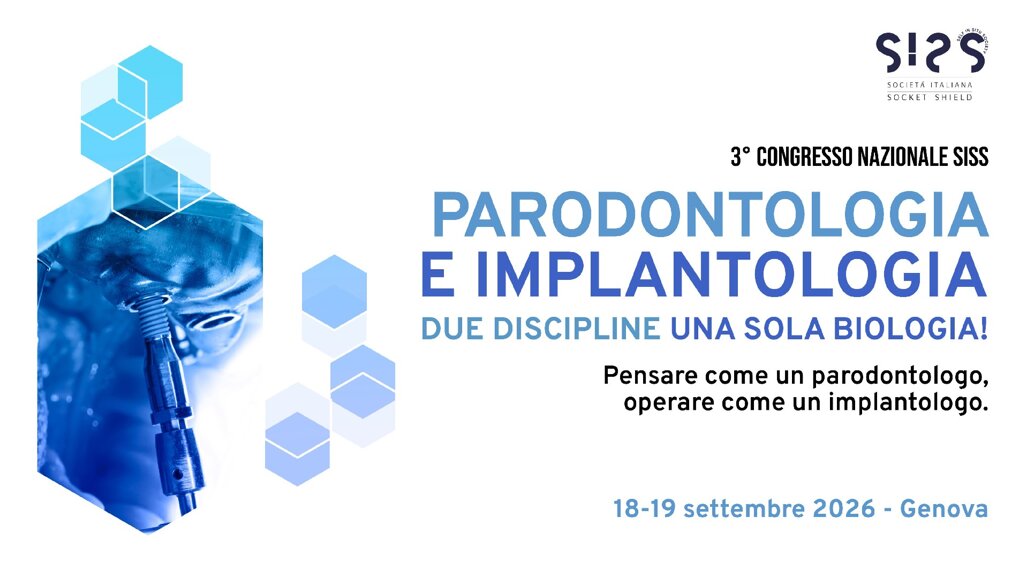 3° Congresso nazionale SISS - Parodontologia e Implantologia. Due discipline una sola biologia!