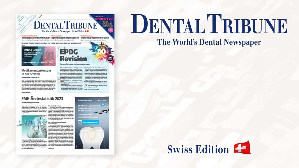 Jetzt im E-Paper lesen – Die neue Dental Tribune Schweiz