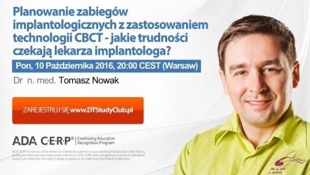 „Planowanie zabiegów implantologicznych z zastosowaniem technologii CBCT?” – webinarium DT Study Club!