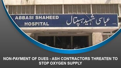 Non-Payment of Dues – ASH contractors threaten to stop oxygen supply