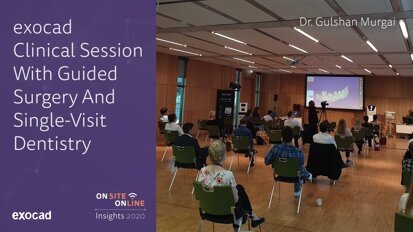 exocad – Dr. Gulshan Murgai @ exocad Insights 2020