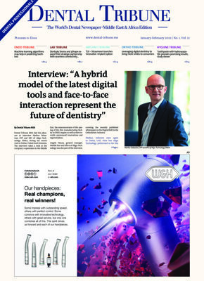 Dental Tribune Middle East & Africa No. 1, 2022 Dental Tribune Middle East & Africa No. 1, 2022