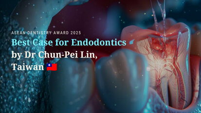 ASEAN Dentistry Award 2025 winners showcase: Best Case for Endodontics