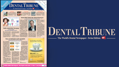 Jetzt online lesen: Die März-Ausgabe der Dental Tribune Switzerland Jetzt online lesen: Die März-Ausgabe der Dental Tribune Switzerland