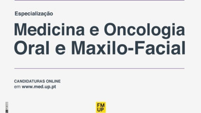 FMUP abre candidaturas para curso em Medicina e Oncologia Oral e Maxilo-Facial