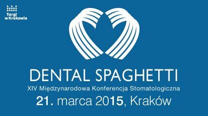 XIV Międzynarodowa Konferencja Stomatologiczna „Dental Spaghetti”