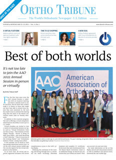 Ortho Tribune U.S. Edition AAO Miami May 22 & 23, 2022 Ortho Tribune U.S. Edition AAO Miami May 22 & 23, 2022