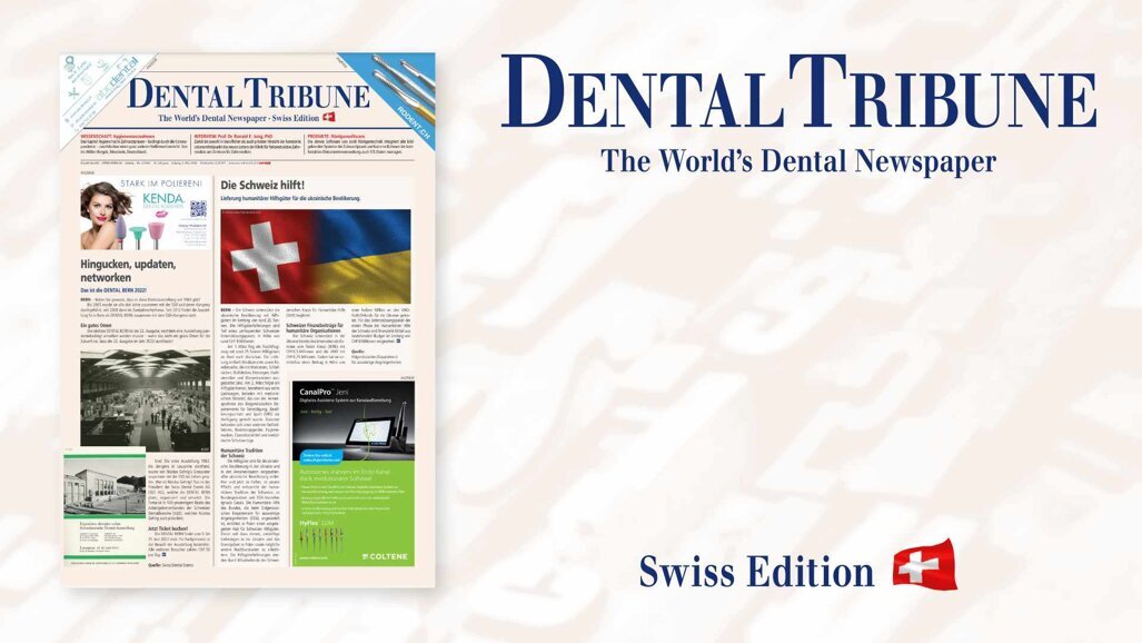 Die Dental Tribune Schweiz 2/2022 – jetzt als E-Paper lesen