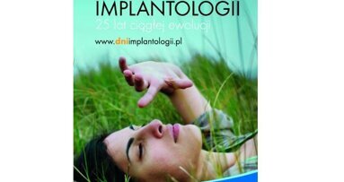 „Dni Implantologii – 25 lat ciągłej ewolucji”