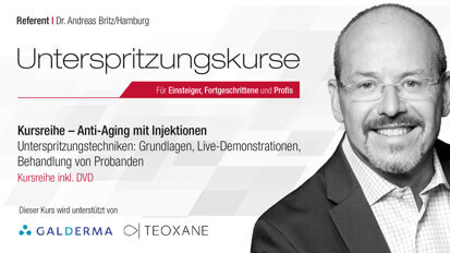 „Unterspritzungskurse“ im Herbst in Hamburg und München „Unterspritzungskurse“ im Herbst in Hamburg und München