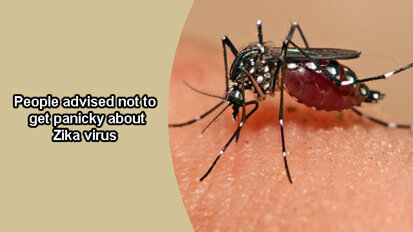 People advised not to get panicky about Zika virus