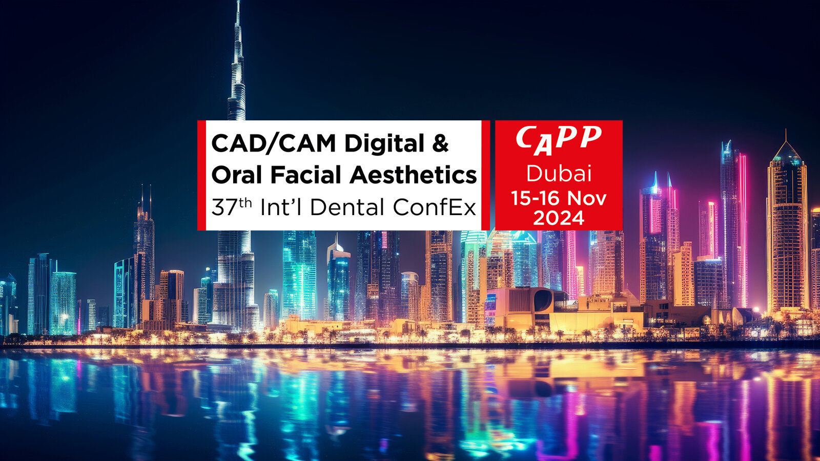 Final programme unveiled: CAD/CAM Digital & Oral Facial Aesthetics 37th ConfEx in Dubai this November