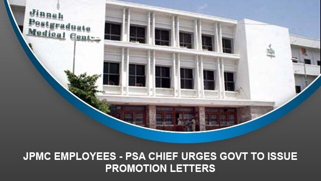 JPMC Employees – PSA chief urges govt to issue promotion letters