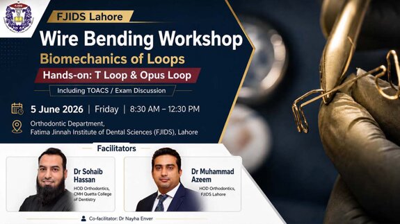 FJIDS Lahore to conduct hands-on workshop on orthodontic loop mechanics