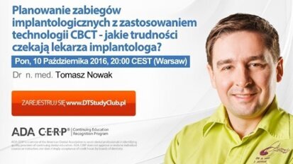 „Planowanie zabiegów implantologicznych z zastosowaniem technologii CBCT?” – webinarium DT Study Club!