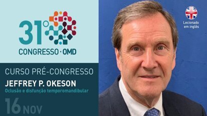 Curso com Jeffrey Okeson antecede 31º Congresso da OMD